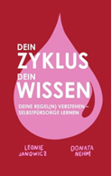 Dein Zyklus Dein Wissen: Deine Regel(n) verstehen – Selbstfürsorge lernen