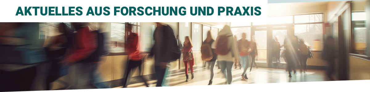 +++ AKTUELLES AUS FORSCHUNG UND PRAXIS+++